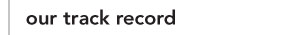 Our Track Record